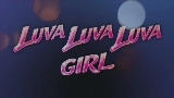 Miniatură video LUVAGIRL