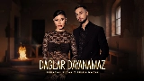 Miniatură video Dağlar Dayanamaz