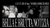 Miniatură video BELLA E BRUTTA NOTIZIA (feat. Maria Becerra)