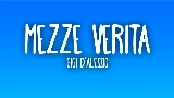 Miniatură video MEZZE VERITÀ