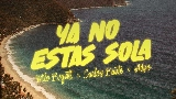 Miniatură video YA NO ESTÁS SOLA