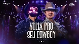Miniatură video Volta Pro Seu Cowboy - Ao Vivo
