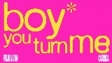 Miniatură video boy you turn me