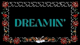 Miniatură video Dreamin'