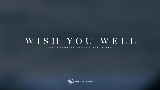 Miniatură video Wish You Well