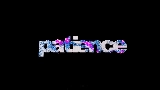 Miniatură video Patience