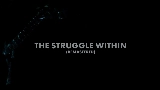 Miniatură video The Struggle Within - Remastered 2021