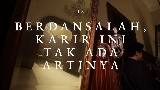 Miniatură video Berdansalah, Karir Ini Tak Ada Artinya