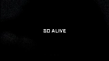 Miniatură video So Alive
