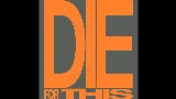 Miniatură video Die For This
