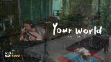Miniatură video Your World