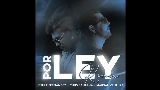 Miniatură video Por ley - Remix