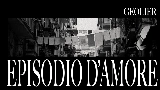 Miniatură video EPISODIO D'AMORE