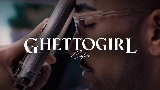Miniatură video GHETTOGIRL