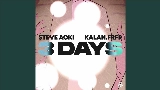 Miniatură video 3 Days (ft. Kalan.FrFr) [Steve Aoki Hyro Energy Remix]