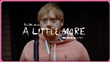 Miniatură video A Little More