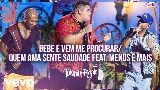 Miniatură video Bebe e Vem Me Procurar / Quem Ama Sente Saudade (Ao Vivo)