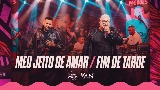 Miniatură video Meu Jeito de Amar / Final de Tarde - Ao Vivo