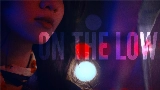 Miniatură video On the Low