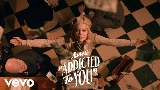 Miniatură video Addicted To You