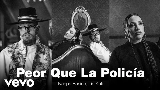 Miniatură video Peor Que La Policía (feat. PMP)