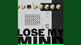 Miniatură video Lose My Mind