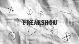 Miniatură video Freakshow