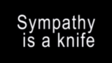Miniatură video Sympathy is a knife