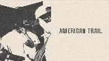 Miniatură video American Trail