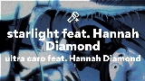 Miniatură video starlight feat. Hannah Diamond