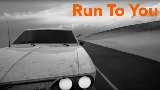 Miniatură video Run To You