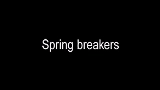 Miniatură video Spring breakers