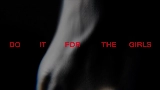Miniatură video Do It For The Girls