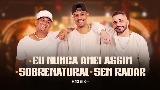Miniatură video Eu nunca amei assim / Sobrenatural / Sem Radar - Ao Vivo