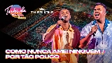 Miniatură video Como Nunca Amei Ninguém / Por Tão Pouco - Ao Vivo