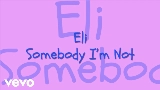 Miniatură video Somebody I'm Not