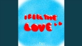 Miniatură video I Feel The Love