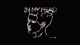 Miniatură video In My Head