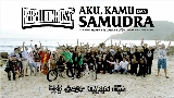 Miniatură video Aku, Kamu Dan Samudra