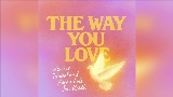 Miniatură video The Way You Love (feat. Jon Keith)
