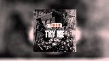 Miniatură video Try Me - Remix