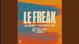 Miniatură video Le Freak (Where I Wanna Be)