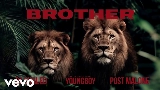 Miniatură video Brother (with Post Malone & YoungBoy Never Broke Again)