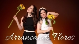 Miniatură video Arrancando Flores