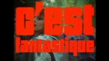 Miniatură video C'est Fantastique