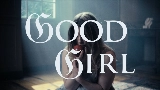 Miniatură video Good Girl