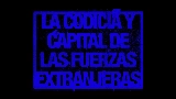Miniatură video La codicia y capital de las fuerzas extranjeras