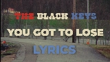 Miniatură video You Got to Lose