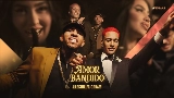 Miniatură video AMOR BANDIDO