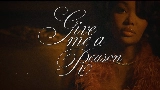 Miniatură video Give Me A Reason (with Bryson Tiller)